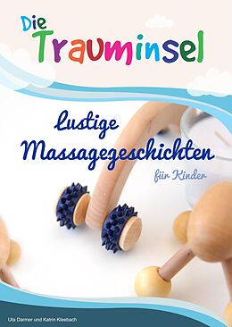 E-Book (epub) Die Trauminsel - lustige Massagegeschichten für Kinder von Katrin Kleebach, Uta Darmer