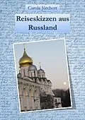 E-Book (epub) Reiseskizzen aus Russland von Carola Jürchott