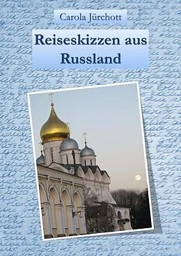 E-Book (epub) Reiseskizzen aus Russland von Carola Jürchott