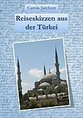 E-Book (epub) Reiseskizzen aus der Türkei von Carola Jürchott