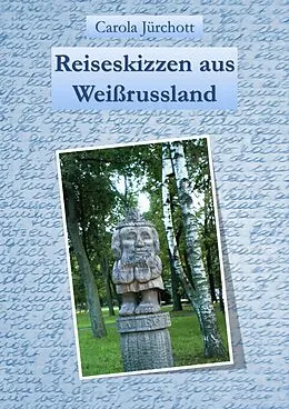 E-Book (epub) Reiseskizzen aus Weißrussland von Carola Jürchott
