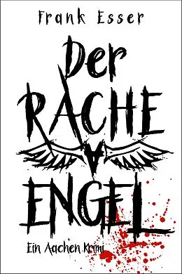 E-Book (epub) Der Racheengel - Ein Aachen Krimi von Frank Esser