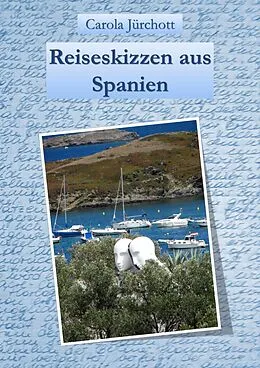 E-Book (epub) Reiseskizzen aus Spanien von Carola Jürchott