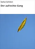E-Book (epub) Der aufrechte Gang von Stefan Schillert