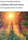 E-Book (epub) Löckchen will nach Hause von Susanne Ulrike Maria Albrecht