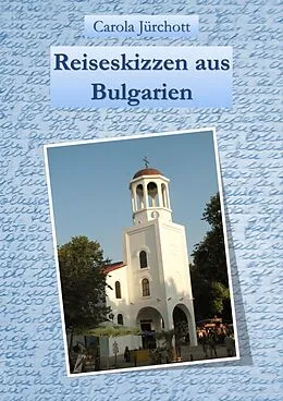E-Book (epub) Reiseskizzen aus Bulgarien von Carola Jürchott