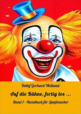 E-Book (epub) Auf die Bühne, fertig los ... von Detlef Gerhard Weiland
