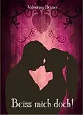 E-Book (epub) Beiss mich doch! von Valentina Kramer