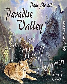 E-Book (epub) Paradise Valley - Auf den Wolf gekommen (2) von Dani Merati
