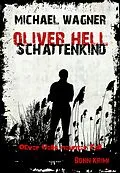 E-Book (epub) Oliver Hell Schattenkind von Michael Wagner