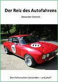 E-Book (epub) Der Reiz des Autofahrens von Alexander DIETRICH