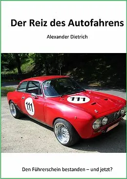 E-Book (epub) Der Reiz des Autofahrens von Alexander DIETRICH