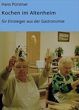 E-Book (epub) Kochen im Altenheim von Hans Pürstner