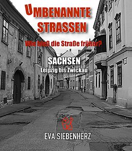 E-Book (epub) Umbenannte Straßen in Sachsen von Eva Siebenherz
