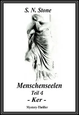 E-Book (epub) Menschenseelen Teil 4 - Ker - von S. N. Stone