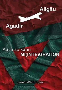 E-Book (epub) Agadir-Allgäu von Gerd Wenninger