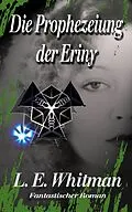 E-Book (epub) Die Prophezeiung der Eriny von Lara Elaina Whitman