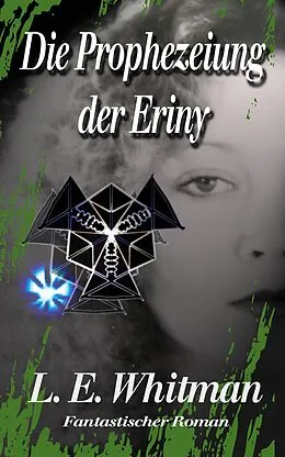 E-Book (epub) Die Prophezeiung der Eriny von Lara Elaina Whitman