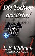 E-Book (epub) Die Tochter der Eriny von Lara Elaina Whitman