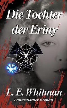 E-Book (epub) Die Tochter der Eriny von Lara Elaina Whitman