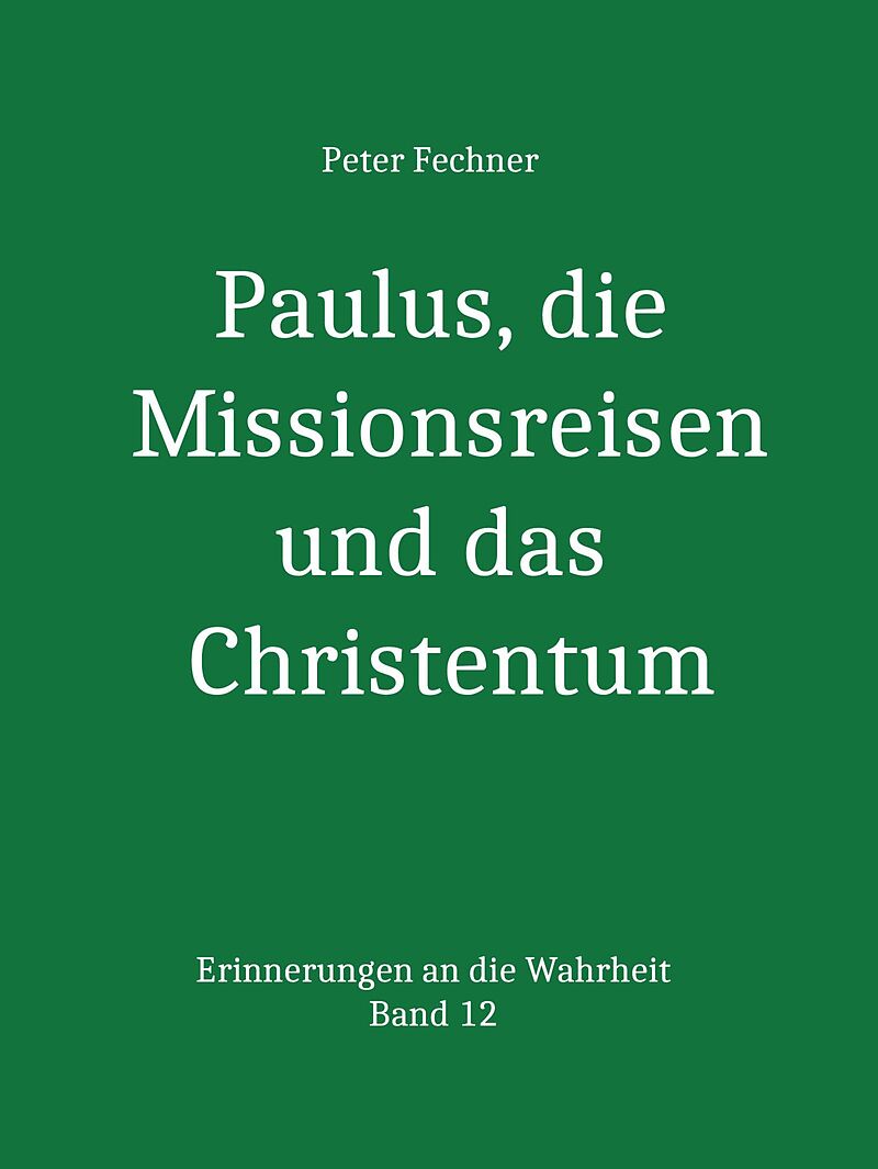 Paulus, die Missionsreisen und das Christentum