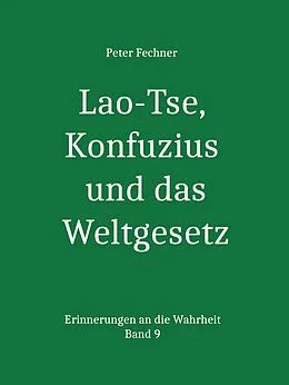 E-Book (epub) Lao-Tse, Konfuzius und das Weltgesetz von Peter Fechner
