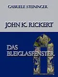 E-Book (epub) John K. Rickert von Gabriele Steininger
