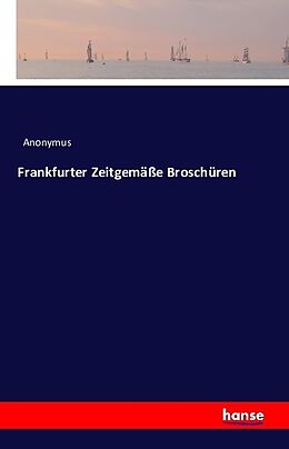 Kartonierter Einband Frankfurter Zeitgemäße Broschüren von Anonymus