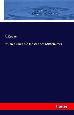 Kartonierter Einband Studien über die Klöster des Mittelalters von A. Kobler
