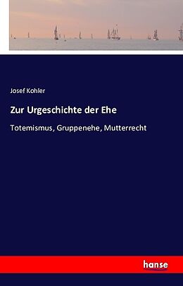 Kartonierter Einband Zur Urgeschichte der Ehe von Josef Kohler