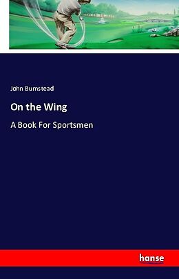 Kartonierter Einband On the Wing von John Bumstead