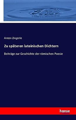 Kartonierter Einband Zu späteren lateinischen Dichtern von Anton Zingerle