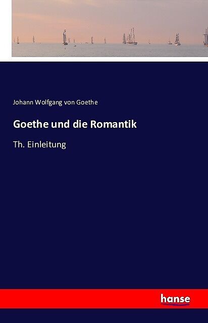 Goethe und die Romantik