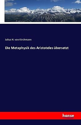 Kartonierter Einband Die Metaphysik des Aristoteles übersetzt von Julius H. von Kirchmann