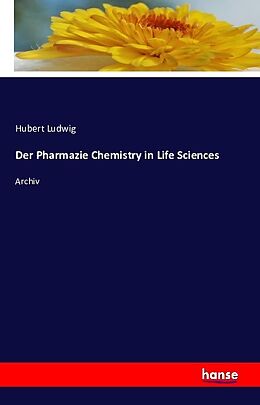 Kartonierter Einband Der Pharmazie Chemistry in Life Sciences von Hubert Ludwig