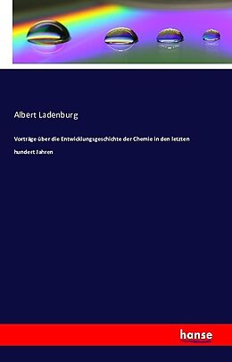 Kartonierter Einband Vorträge über die Entwicklungsgeschichte der Chemie in den letzten hundert Jahren von Albert Ladenburg