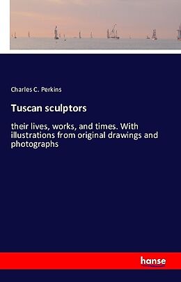 Kartonierter Einband Tuscan sculptors von Charles C. Perkins