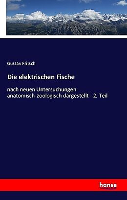 Kartonierter Einband Die elektrischen Fische von Gustav Fritsch
