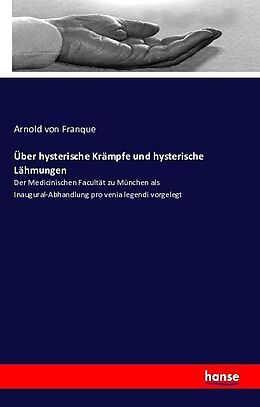 Kartonierter Einband Über hysterische Krämpfe und hysterische Lähmungen von Arnold von Franque
