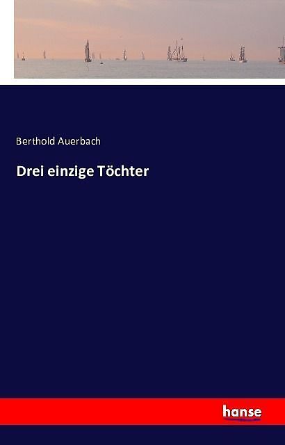Drei einzige Töchter