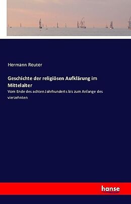 Kartonierter Einband Geschichte der religiösen Aufklärung im Mittelalter von Hermann Reuter