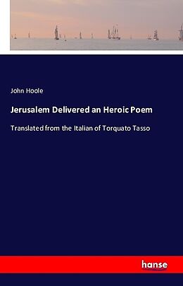 Kartonierter Einband Jerusalem Delivered an Heroic Poem von John Hoole