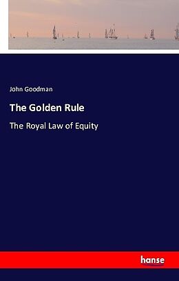 Kartonierter Einband The Golden Rule von John Goodman