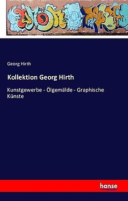 Kartonierter Einband Kollektion Georg Hirth von Georg Hirth