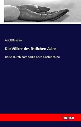 Kartonierter Einband Die Völker des östlichen Asien von Adolf Bastian