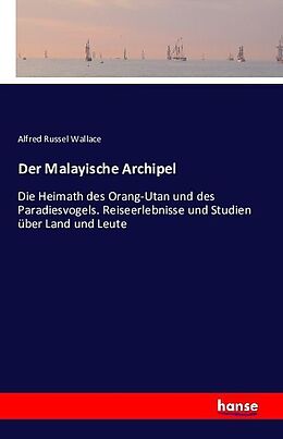 Kartonierter Einband Der Malayische Archipel von Alfred R. Wallace