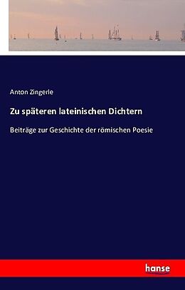 Kartonierter Einband Zu späteren lateinischen Dichtern von Anton Zingerle