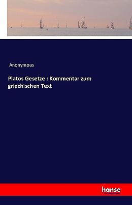 Kartonierter Einband Platos Gesetze : Kommentar zum griechischen Text von Anonymous