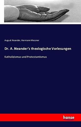 Kartonierter Einband Dr. A. Neander's theologische Vorlesungen von August Neander, Hermann Messner