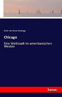 Kartonierter Einband Chicago von Ernst von Hesse-Wartegg
